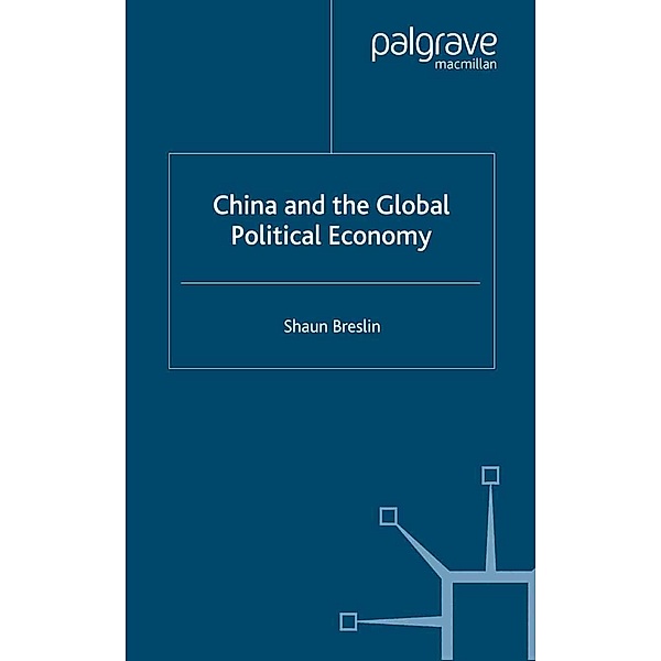 China and the Global Political Economy / International Political Economy Series, S. Breslin