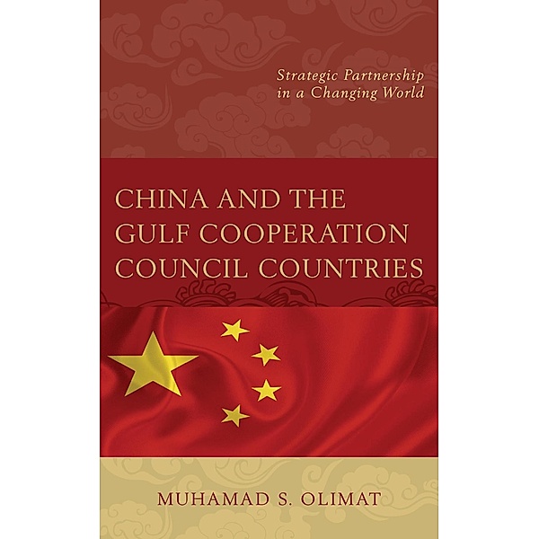 China and the Gulf Cooperation Council Countries, Muhamad S. Olimat