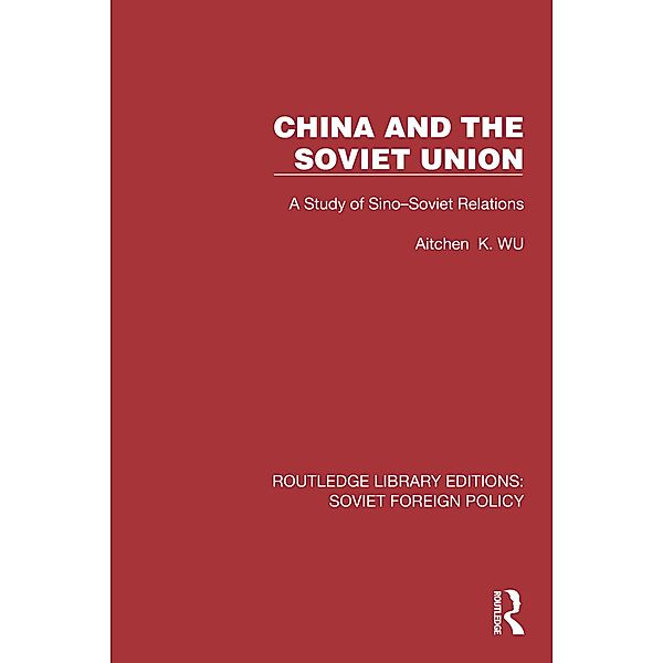 China and the Soviet Union, Aitchen K. Wu