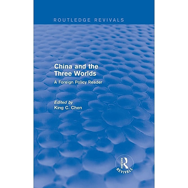 China and the Three Worlds: A Foreign Policy Reader, King C. Chen
