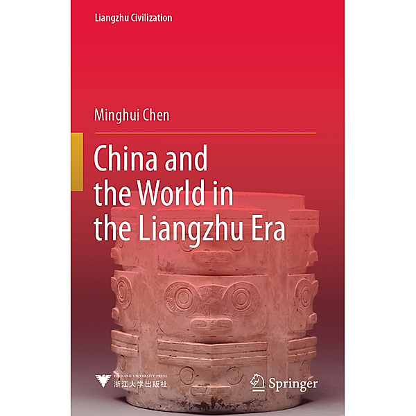 China and the World in the Liangzhu Era, Minghui Chen