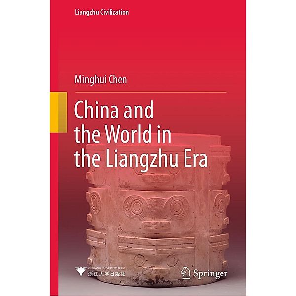 China and the World in the Liangzhu Era / Liangzhu Civilization, Minghui Chen