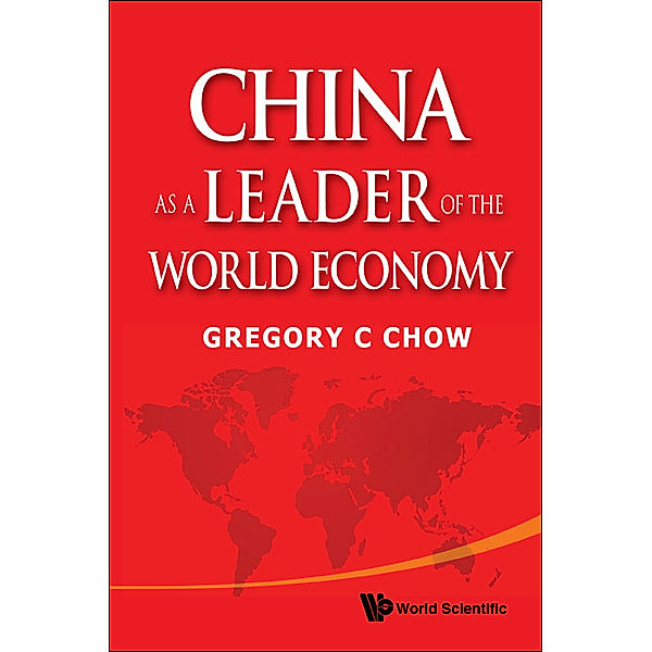 China As A Leader Of The World Economy, Gregory C Chow