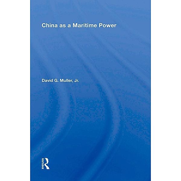 China As A Maritime Power, David G. Muller