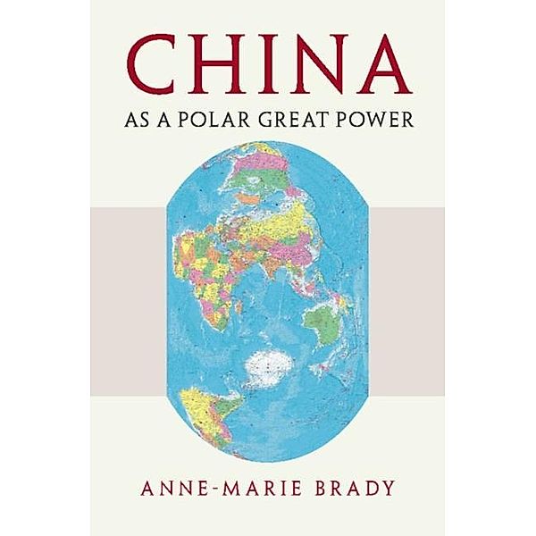 China as a Polar Great Power, Anne-Marie Brady