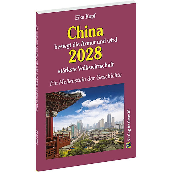 China besiegt die Armut und wird 2028 stärkste Volkswirtschaft, Eike Kopf