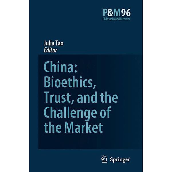 China: Bioethics, Trust, and the Challenge of the Market / Philosophy and Medicine Bd.96