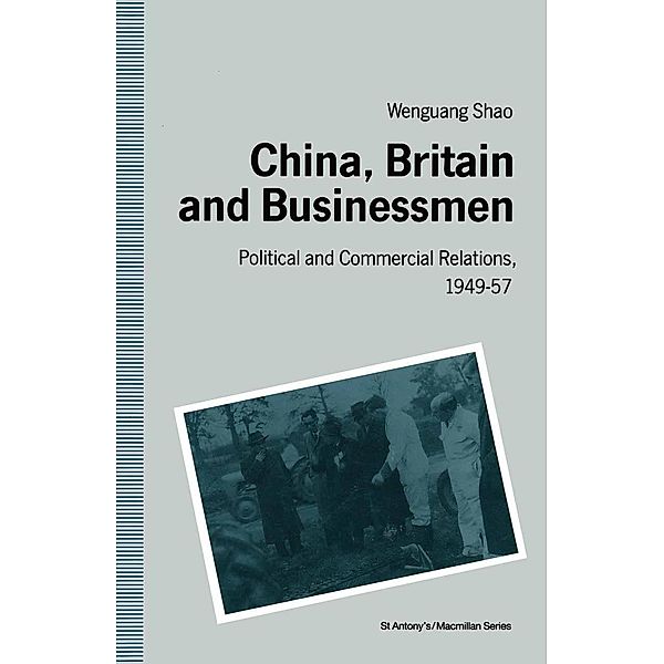 China, Britain and Businessmen / St Antony's Series, Wen-Guang Shao