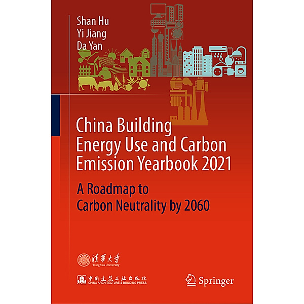 China Building Energy Use and Carbon Emission Yearbook 2021, Shan Hu, Yi Jiang, Da Yan