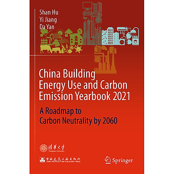 China Building Energy Use and Carbon Emission Yearbook 2021, Shan Hu, Yi Jiang, Da Yan