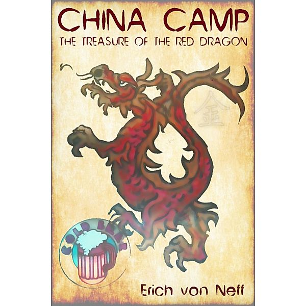 China Camp - The Treasure of the Red Dragon, Erich von Neff