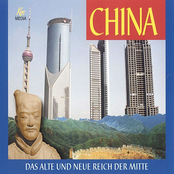 China - Das alte und neue Reich der Mitte, Heinz Wagner