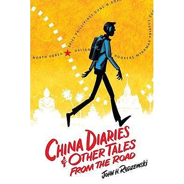 China Diaries & Other Tales From the Road / John Rydzewski Books, John Rydzewski