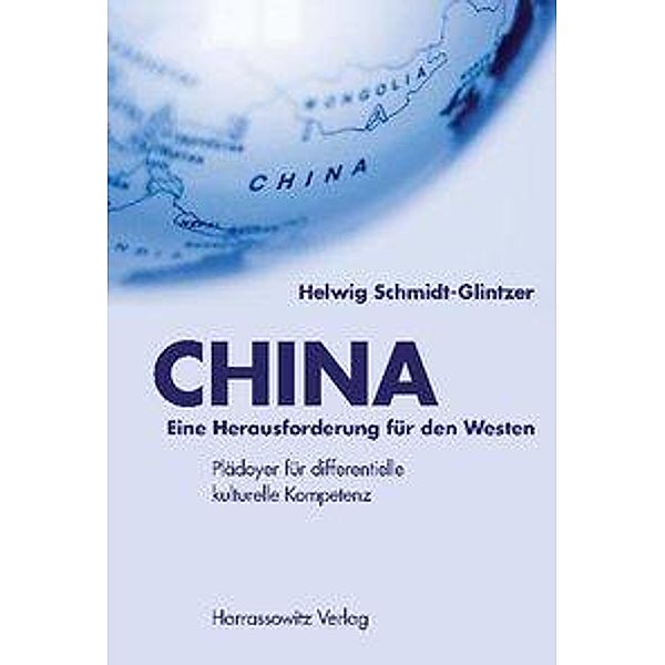 CHINA - Eine Herausforderung für den Westen, Helwig Schmidt-Glintzer