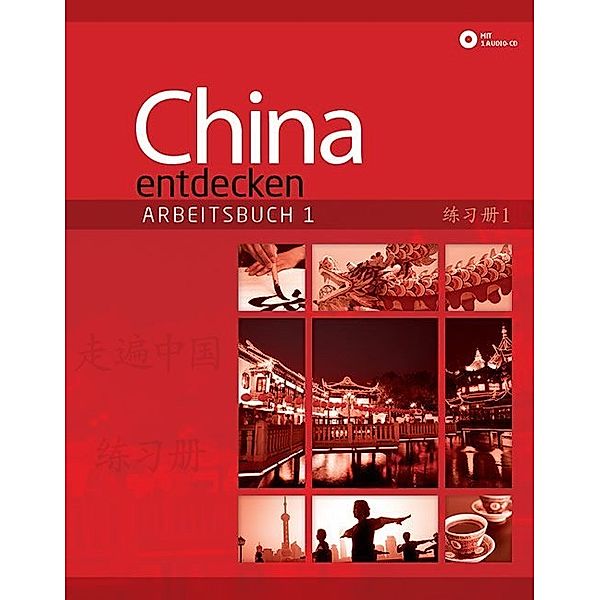 China entdecken - Arbeitsbuch 1, m. 1 Audio-CD.Bd.1, Betty Hung