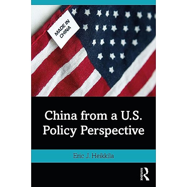China from a U.S. Policy Perspective, Eric J. Heikkila