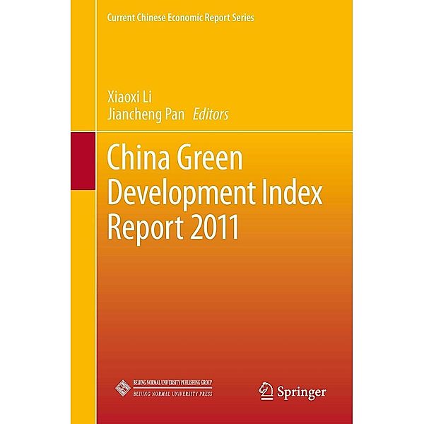 China Green Development Index Report 2011 / Current Chinese Economic Report Series