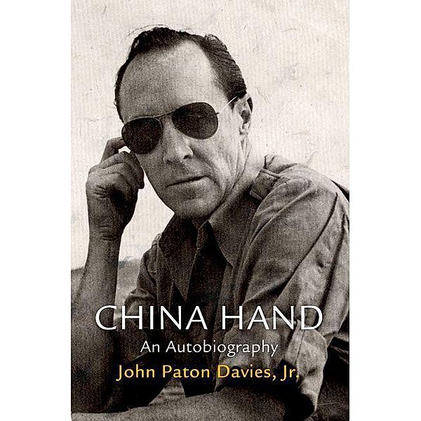 China Hand / Haney Foundation Series, John Paton Davies Jr.