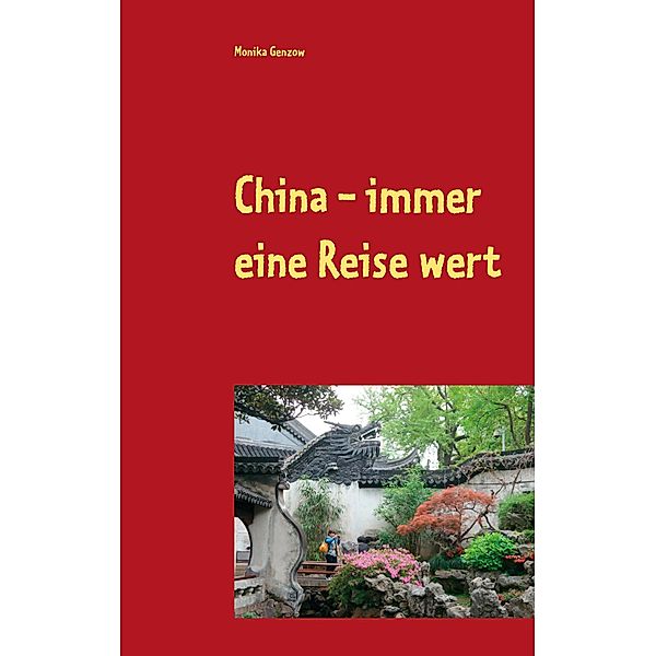 China - immer eine Reise wert, Monika Genzow