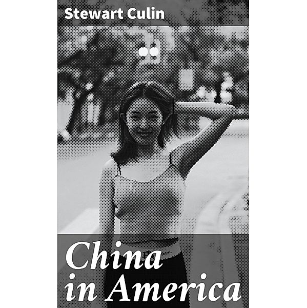 China in America, Stewart Culin