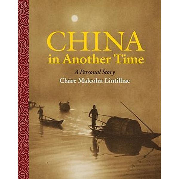 China In Another Time, Claire Malcolm Lintilhac