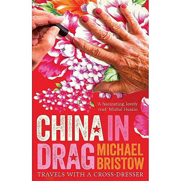 China in Drag, Michael Bristow