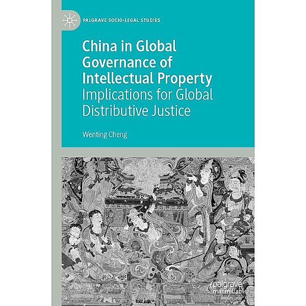 China in Global Governance of Intellectual Property / Palgrave Socio-Legal Studies, Wenting Cheng