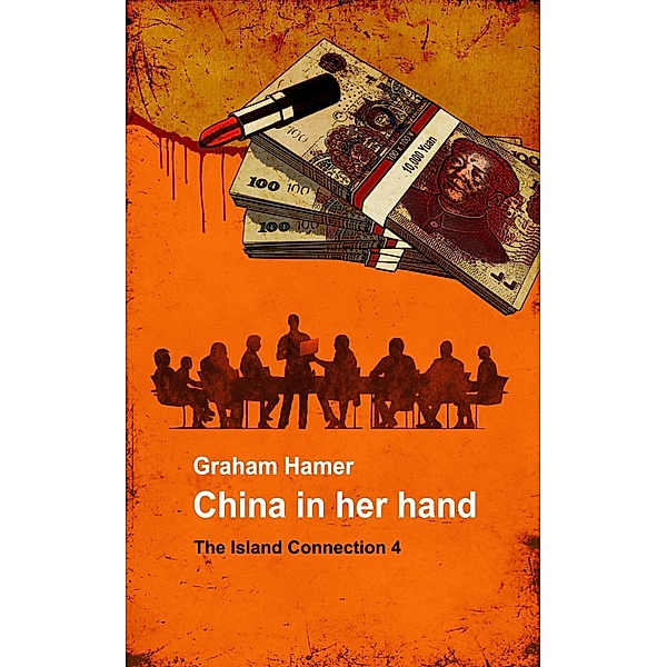 China in Her Hand (The Island Connection, #4) / The Island Connection, Graham Hamer