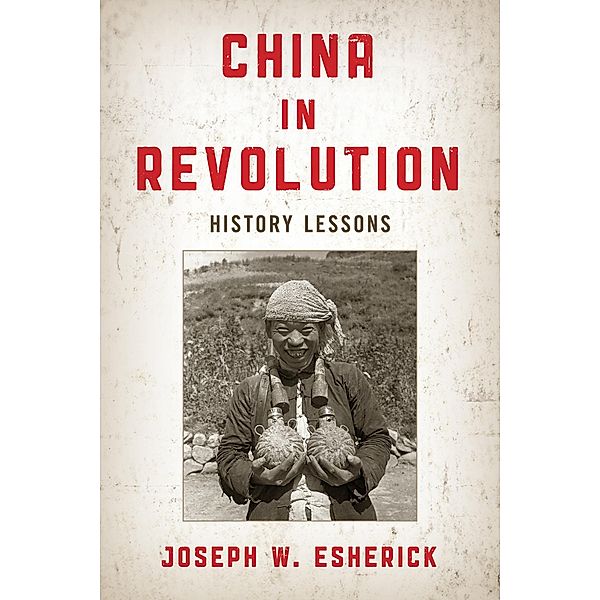 China in Revolution / Asia/Pacific/Perspectives, Joseph W. Esherick