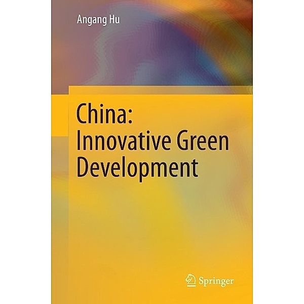 China: Innovative Green Development, Angang Hu