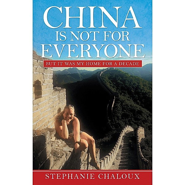 China Is Not for Everyone, Stephanie Chaloux