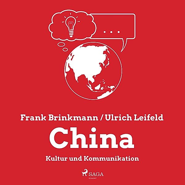 China - Kultur und Kommunikation (Ungekürzt), Frank Brinkmann, Ulrich Leifeld