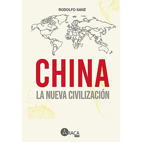 China  la nueva civilizacion, Rodolfo Eduardo Sanz