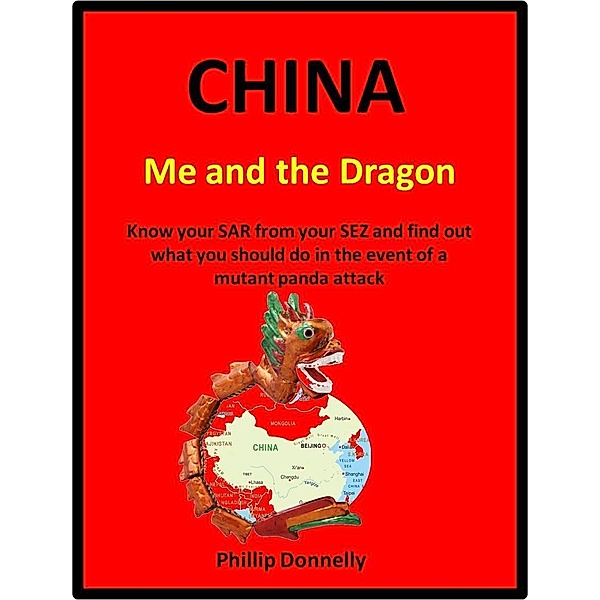 China: Me and the Dragon / Phillip Donnelly, Phillip Donnelly