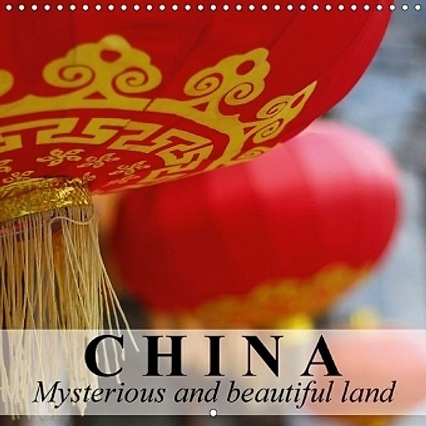 China Mysterious and beautiful land (Wall Calendar 2017 300 × 300 mm Square), Elisabeth Stanzer