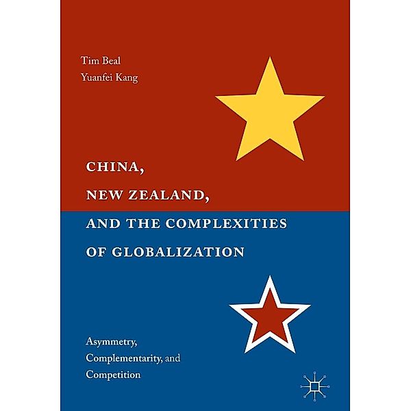 China, New Zealand, and the Complexities of Globalization, Tim Beal, Yuanfei Kang