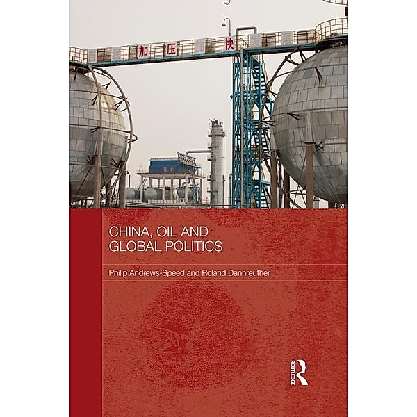China, Oil and Global Politics, Philip Andrews-Speed, Roland Dannreuther