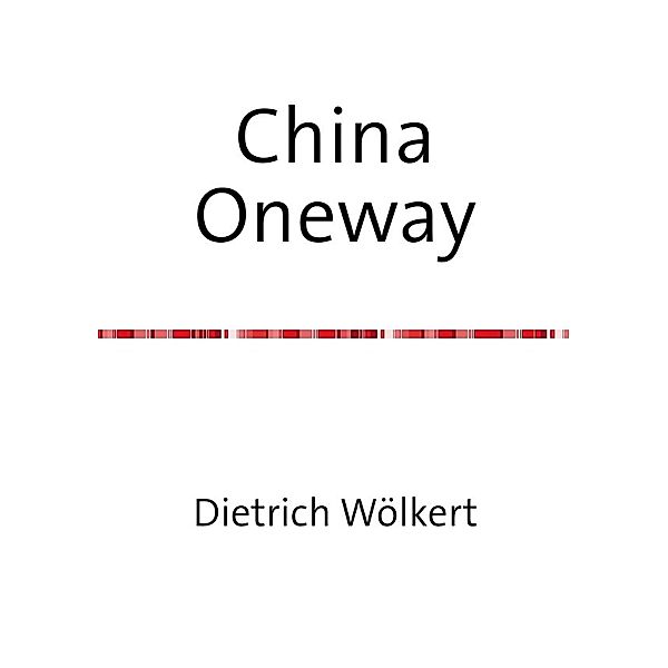 China Oneway, Dietrich Wölkert