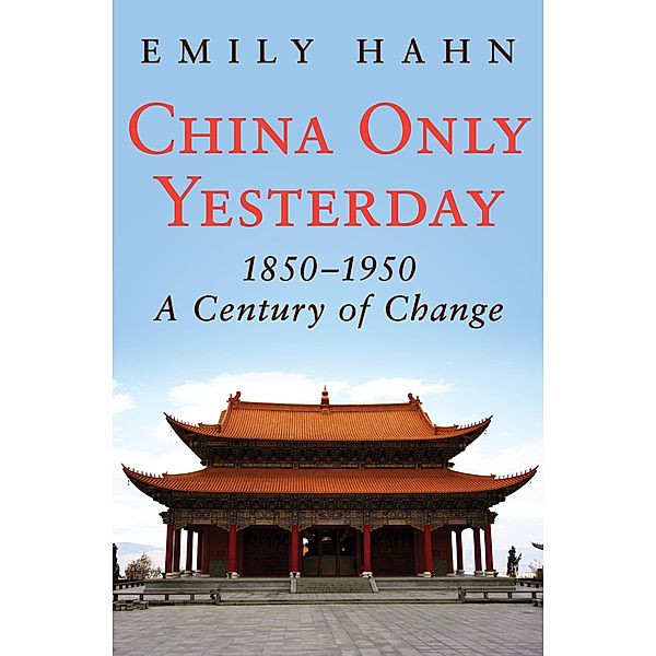 China Only Yesterday, 1850-1950, Emily Hahn