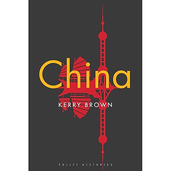 China / Polity Histories, Kerry Brown