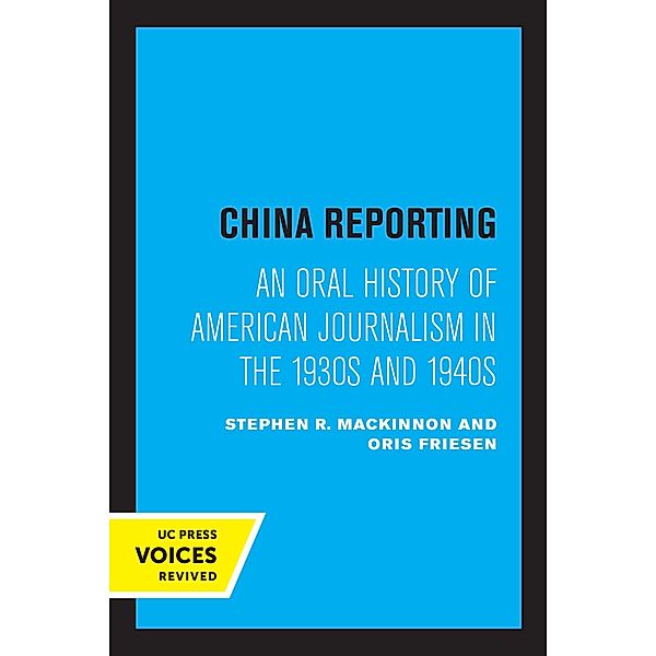 China Reporting, Stephen R. MacKinnon, Oris Friesen