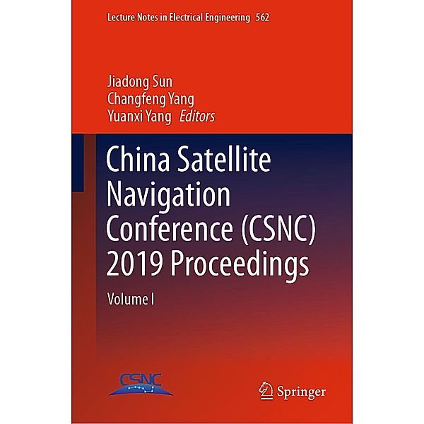 China Satellite Navigation Conference (CSNC) 2019 Proceedings / Lecture Notes in Electrical Engineering Bd.562