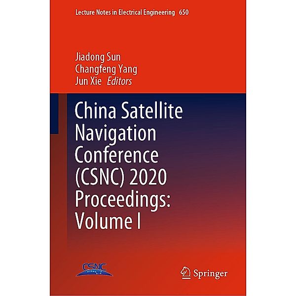 China Satellite Navigation Conference (CSNC) 2020 Proceedings: Volume I / Lecture Notes in Electrical Engineering Bd.650