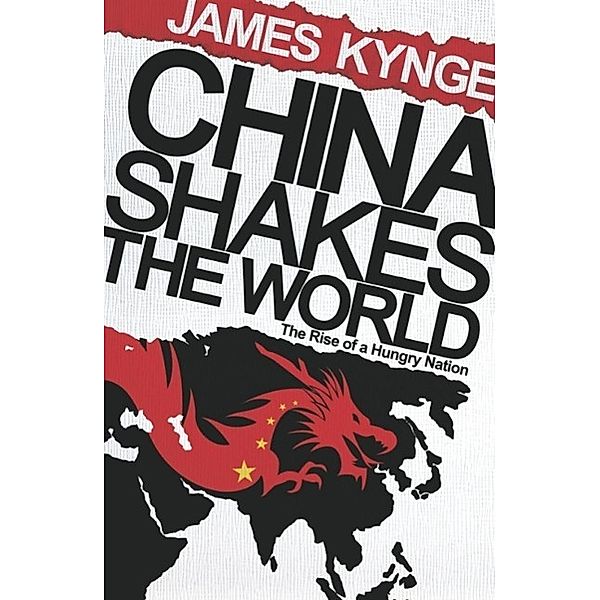 China Shakes The World, James Kynge