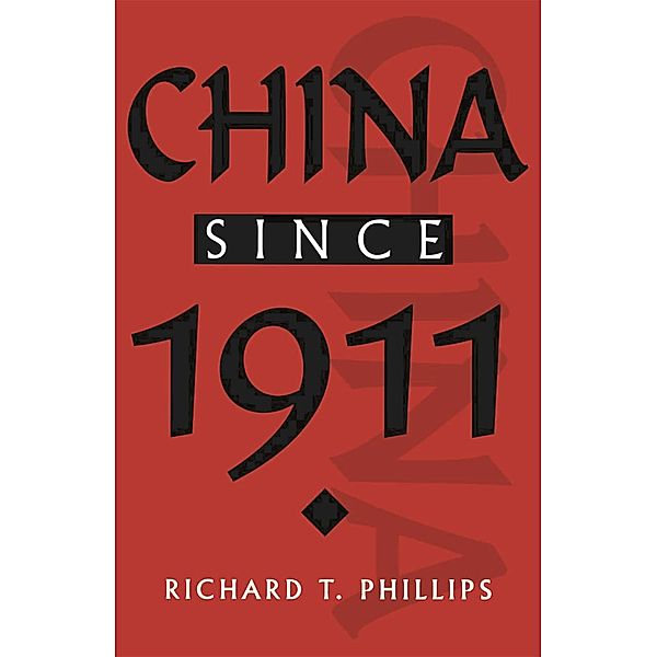 China since 1911, Richard T. Phillips