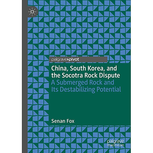 China, South Korea, and the Socotra Rock Dispute, Senan Fox