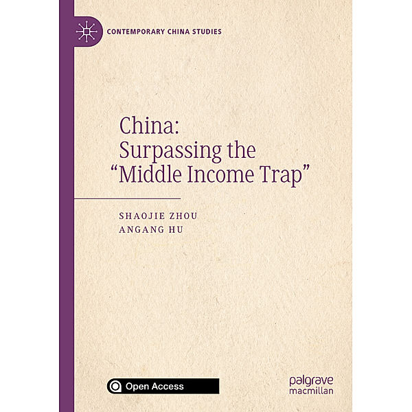 China: Surpassing the Middle Income Trap, Shaojie Zhou, Angang Hu