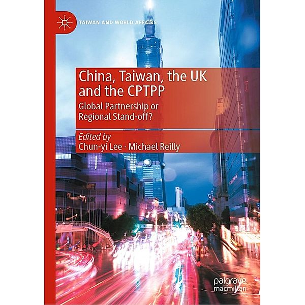 China, Taiwan, the UK and the CPTPP / Taiwan and World Affairs