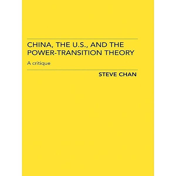 China, the US and the Power-Transition Theory, Steve Chan