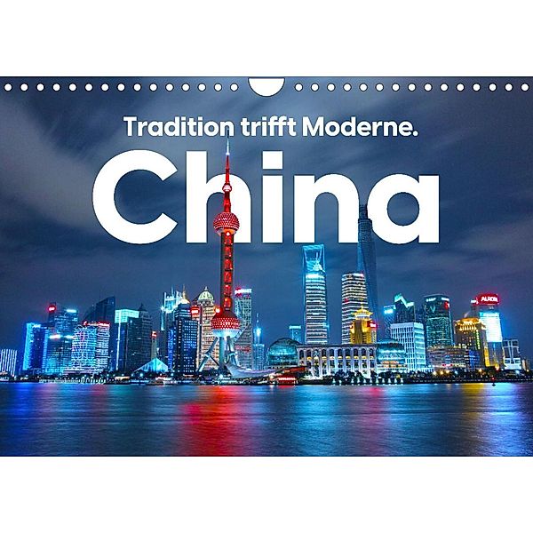 China - Tradition trifft Moderne. (Wandkalender 2023 DIN A4 quer), Benjamin Lederer